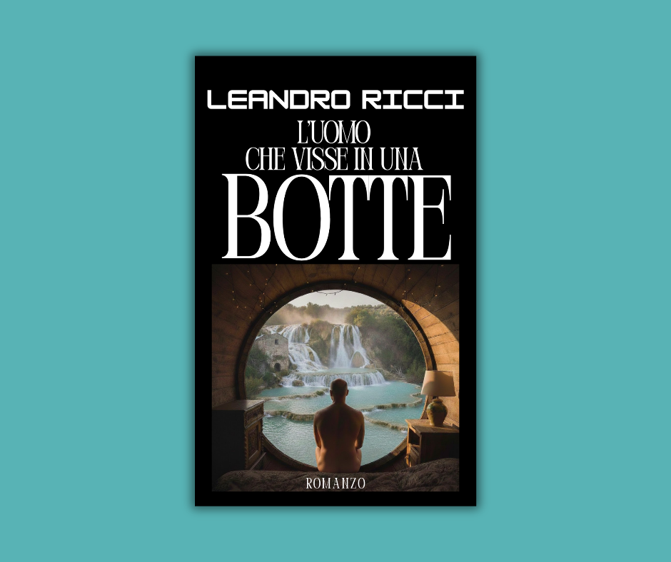 “L’UOMO CHE VISSE IN UNA BOTTE” è il secondo romanzo di Leandro Ricci ambientato nella splendida Maremma Toscana